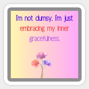 I[m not clumsy Sticker